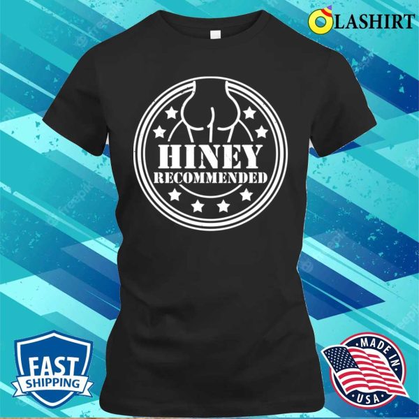 Funny Designs T-shirt, Hiney Recommended T-shirt