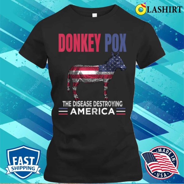 Funny Donkey Pox The Disease Destroying America Anti Biden T-shirt