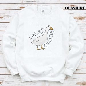 Funny Duck Looks At All Those Chickens Shirt Hoodie Sweater Long Sleeve 1