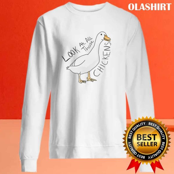 Funny Duck Looks At All Those Chickens Shirt, Hoodie, Sweater, Long Sleeve