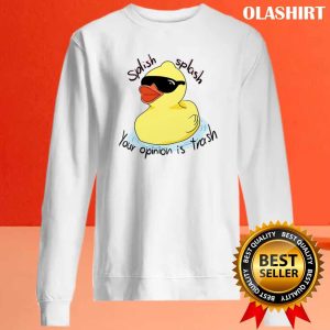 Funny Duck Splish Splash Your Opinion Is Trash Shirt 2