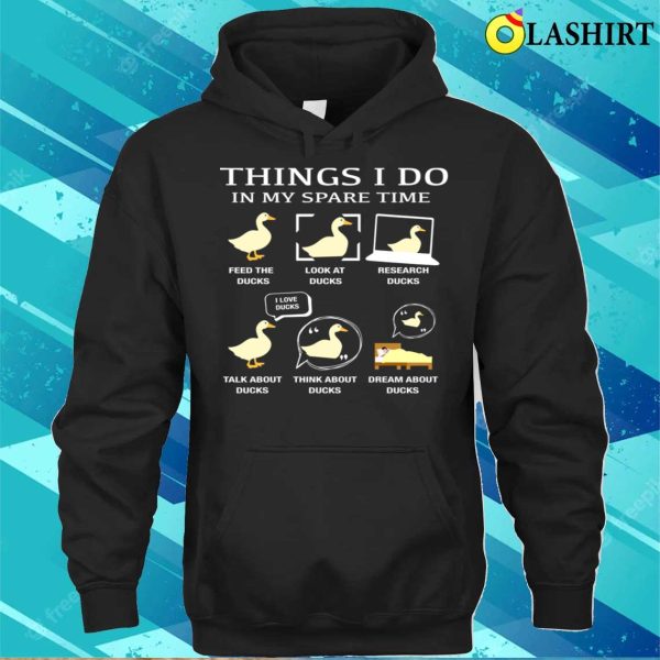 Funny Duck Things I Do In My Spare Time Gifts For Duck Lover T-shirt