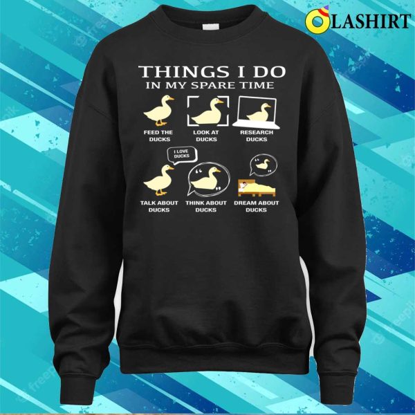 Funny Duck Things I Do In My Spare Time Gifts For Duck Lover T-shirt