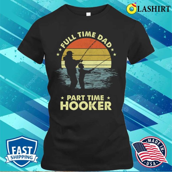 Funny Fishing Dad Fishing Lover T-shirt