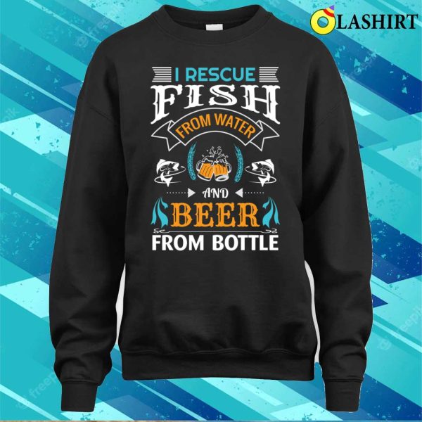 Funny Fishing T-shirt, Funny Fishing Quote T-shirt