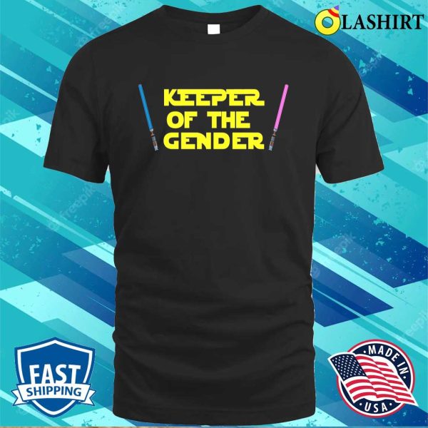 Funny Gender Reveal Shirt, Keeper Of The Gende, Lightsaber Star Gender Reveal Party Wedding Wars