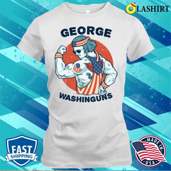 Funny George Washinguns Workout Patriotic 4th Of July Gift T-shirt