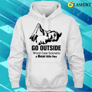 Funny Go Outside Worst Case Scenario T shirt 3