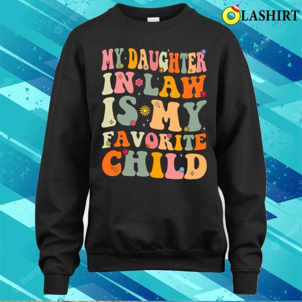 Funny Groovy My Daughter In Law Is My Favorite Child T-shirt