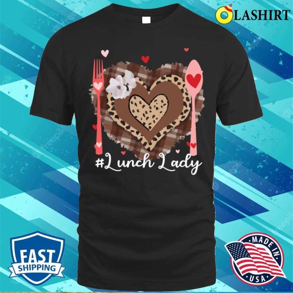 Funny Happy Valentines Day Lunch Lady Leopard Heart Love T-shirt