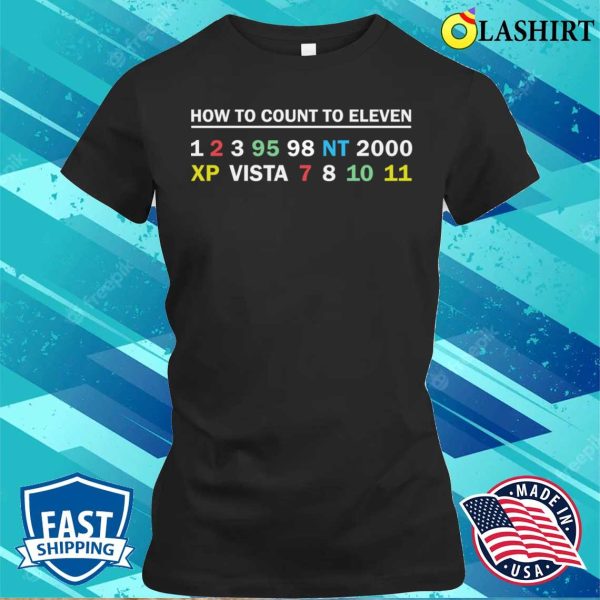 Funny How To Count To Eleven Nt 2000 Xp Vista 11 Windows T-shirt