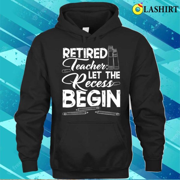 Funny Humor Retirement Retired Teachers Teaching Education T-shirt