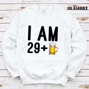 Funny I Am 29 Beer Shirt 1