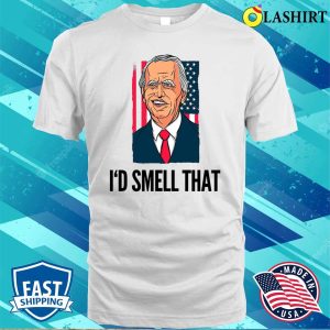 Funny I'd Smell That-id Sniff That Shirt 1 Funny Id Smell That id Sniff That Shirt 2