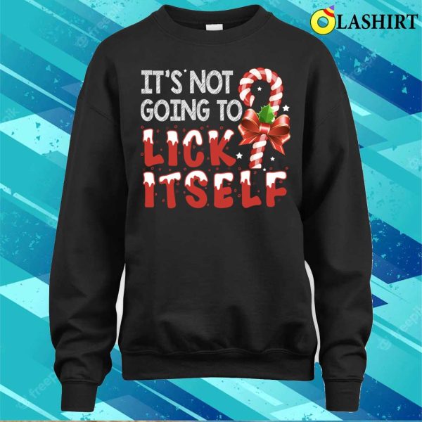 Funny It’s Not Going To Lick Itself Christmas Candy Pajamas T-shirt