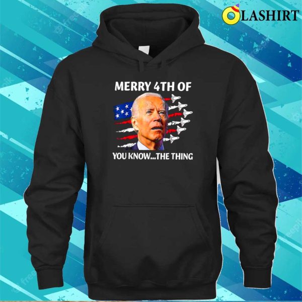 Funny Joe Biden Merry Happy 4th Of You Know The Thing T-shirt, Biden Confused, 4th Of July Shirt