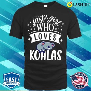 Funny Just A Girl Who Loves Koala Bear Perfect Animal Lovers T shirt 1