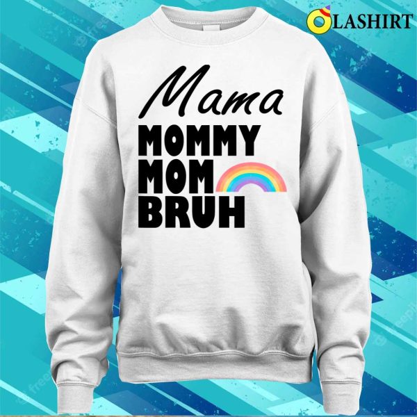 Funny Mama Mommy Mom Bruh, Mother’s Day Vintage Rainbow T-shirt