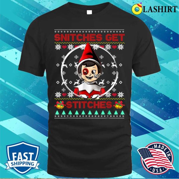 Funny Merry Christmas Snitches Get Stitches Elf Ugly Sweater Shirt