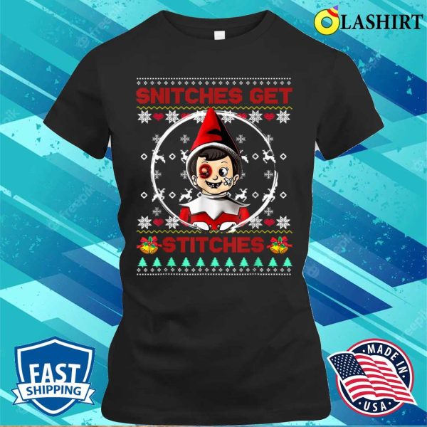 Funny Merry Christmas Snitches Get Stitches Elf Ugly Sweater Shirt