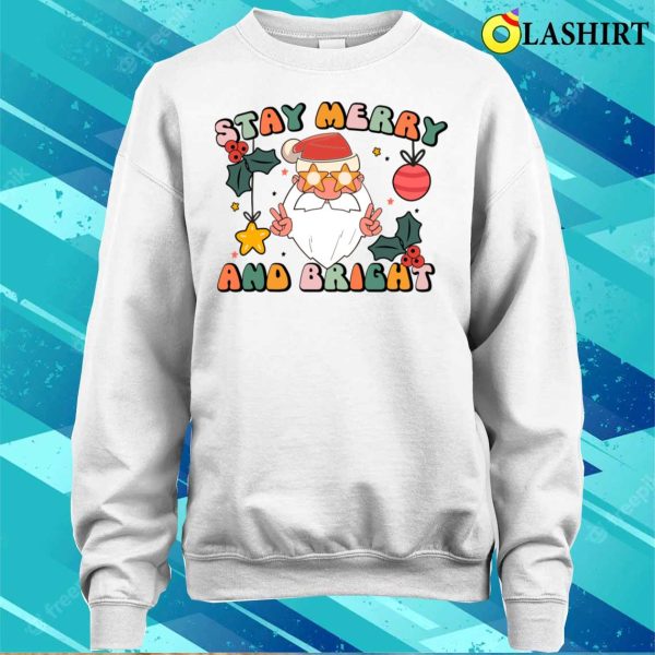 Funny Merry Xmas T-shirt, Retro Stay Merry And Bright Christmas Party Santa T-shirt