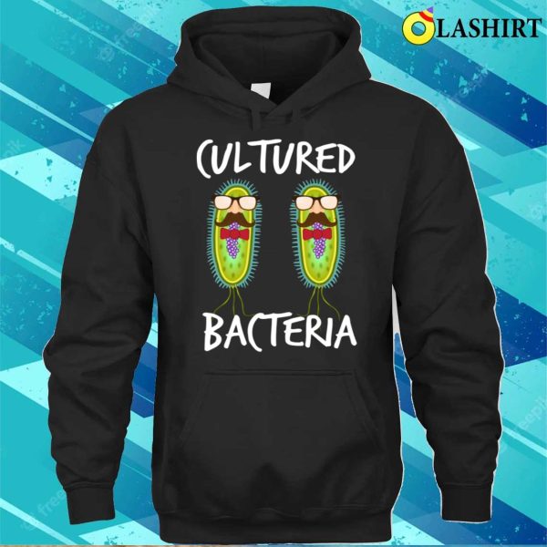 Funny Microbiology Cultured Bacteria Microbiologist T-shirt