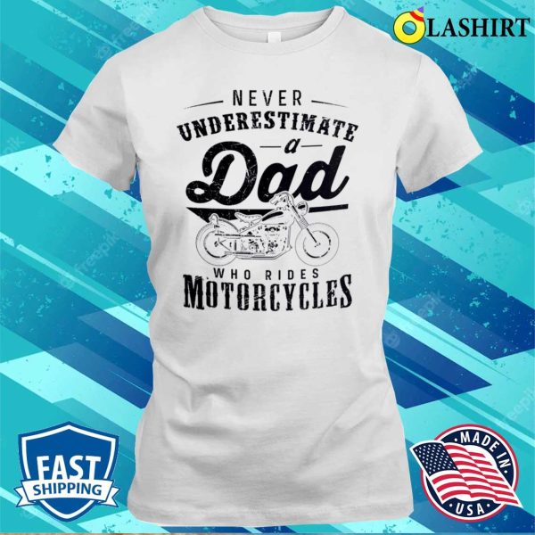 Funny Motorcycle Dad Shirt, Biker Dads, Fathers Day Shirt