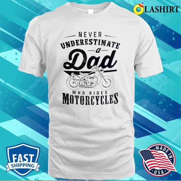 Funny Motorcycle Dad Shirt, Biker Dads, Fathers Day Shirt