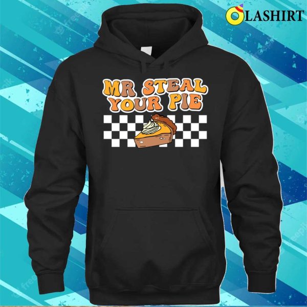 Funny Mr Steal Your Pie Thanksgiving For Boys Toddlers Kids Or Childrens T-shirt