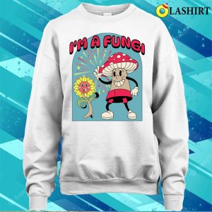 Funny Mushroom T shirt Im A Fungi T shirt 4