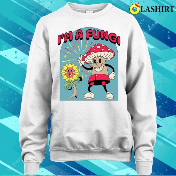 Funny Mushroom T-shirt, I’m A Fungi T-shirt