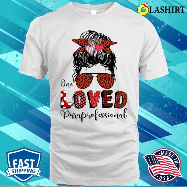 Funny One Loved Paraprofessional Valentines Day Para Lover Costume T-shirt