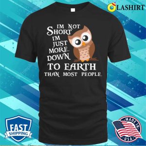 Funny Owl Quote Earth T shirt 1
