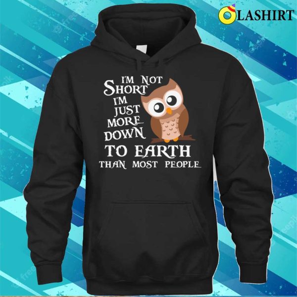 Funny Owl Quote Earth T-shirt