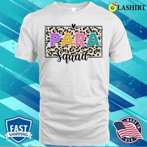 Funny Paraprofessional Para Squad Leopard Gift Paraprofessional Lover Costume T-shirt 1 Funny Paraprofessional Para Squad Leopard Gift Paraprofessional Lover Costume T shirt 2