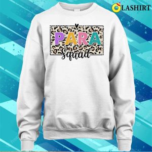 Funny Paraprofessional Para Squad Leopard Gift Paraprofessional Lover Costume T-shirt 3 Funny Paraprofessional Para Squad Leopard Gift Paraprofessional Lover Costume T shirt 4