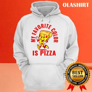 Funny Pizza My Favorite Color Is Pizza Shirt 3
