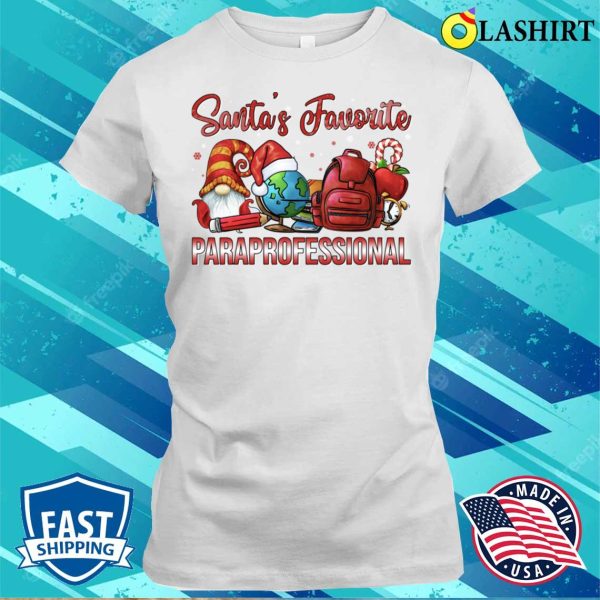 Funny Santas Favorite Paraprofessional Teacher Gnome Christmas Pajamas T-shirt