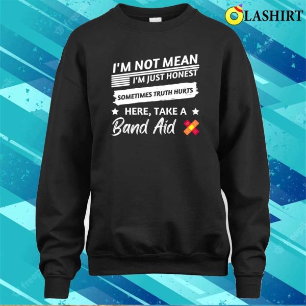 Funny Sarcastic T-shirt, Saying Shirt, Birthday Funny Gift, Im Not Mean