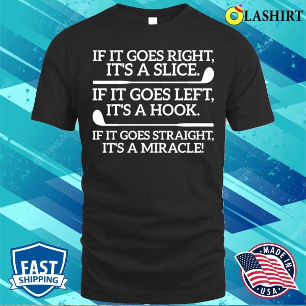 Funny Saying For Golfers Miracle Golf Enthusiast Lover T-shirt