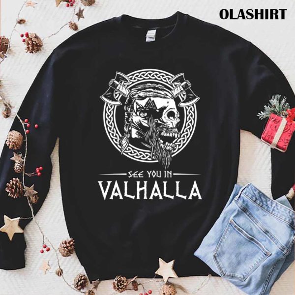 Funny See You In Valhalla Viking Gift T-shirt