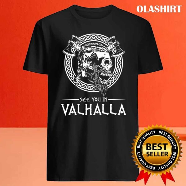 Funny See You In Valhalla Viking Gift T-shirt