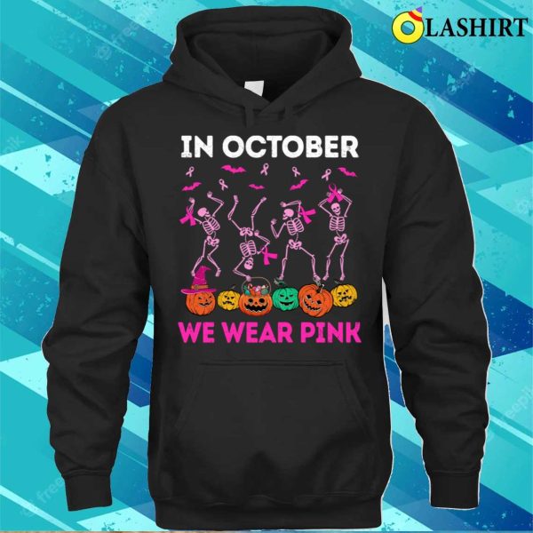 Funny Skeleton Halloween October We Wear Pink Breast Cancer Shirt