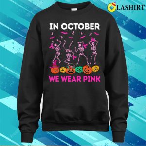Funny Skeleton Halloween October We Wear Pink Breast Cancer Shirt 4