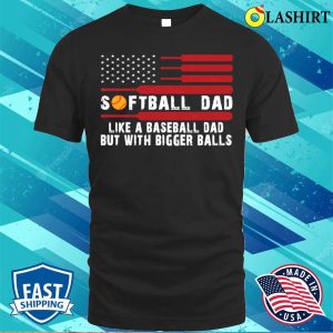 Funny Softball Dad For Fathers Day From Daughter Or Wife T shirt 1