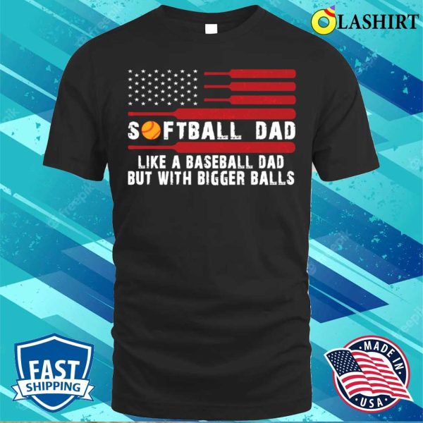 Funny Softball Dad For Father’s Day From Daughter Or Wife T-shirt