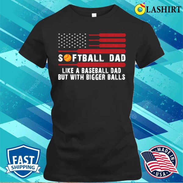 Funny Softball Dad For Father’s Day From Daughter Or Wife T-shirt