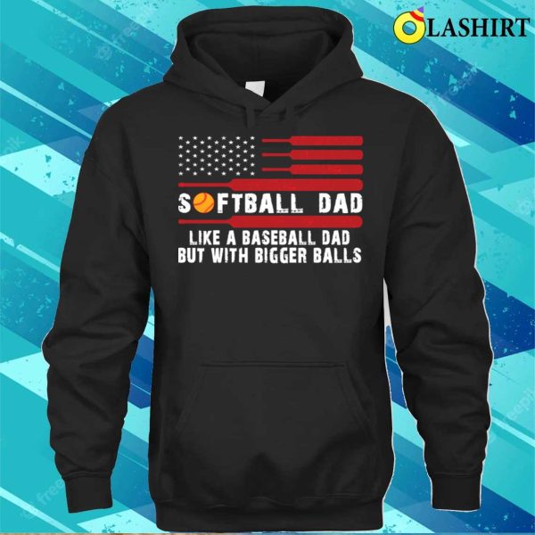 Funny Softball Dad For Father’s Day From Daughter Or Wife T-shirt