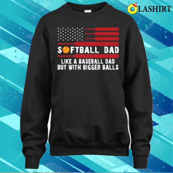 Funny Softball Dad For Father’s Day From Daughter Or Wife T-shirt