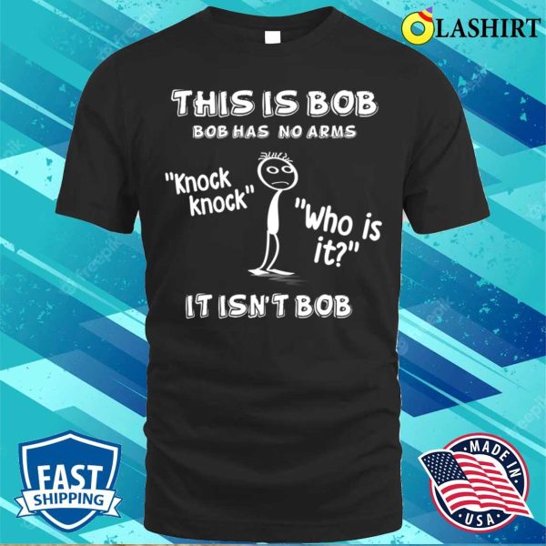 Funny Stickman T-shirt, Bob The Stickman T-shirt